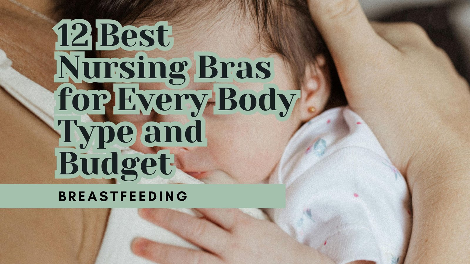 12 Best Nursing Bras for Every Body Type and Budget