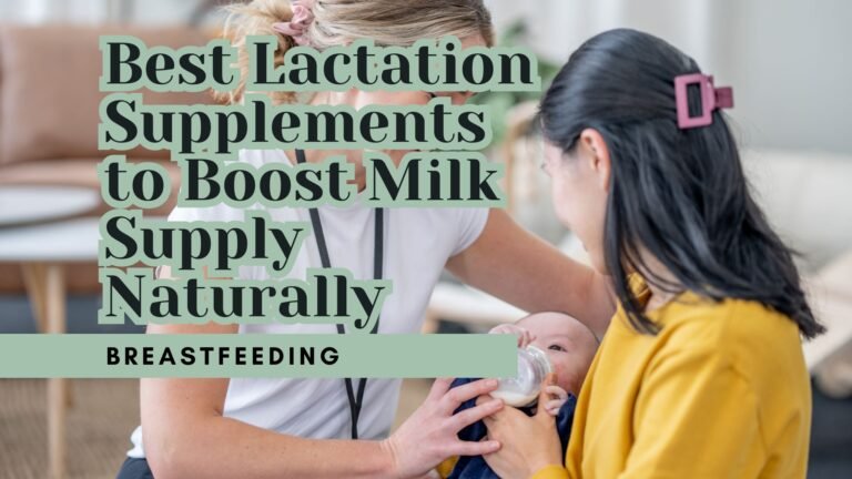 Best Lactation Supplements to Boost Milk Supply Naturally