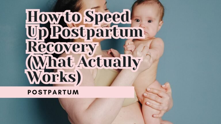 How to Speed Up Postpartum Recovery (What Actually Works)