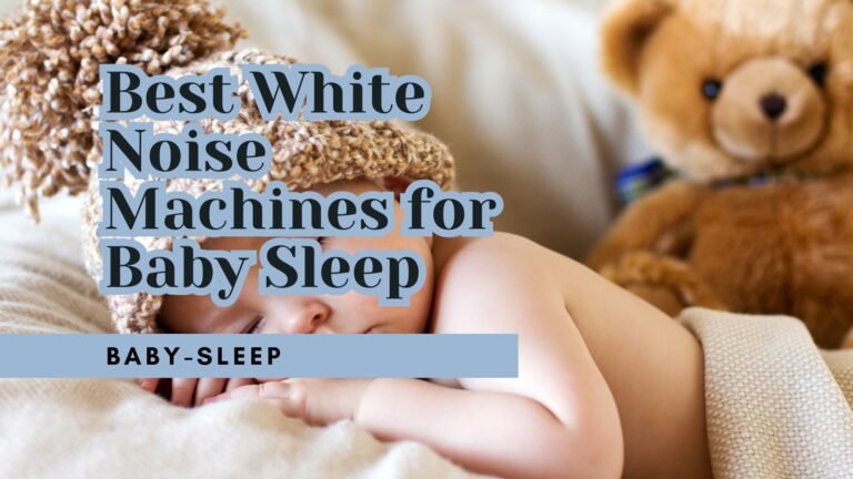 Best White Noise Machines for Baby Sleep