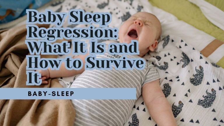 Baby Sleep Regression: What It Is and How to Survive It