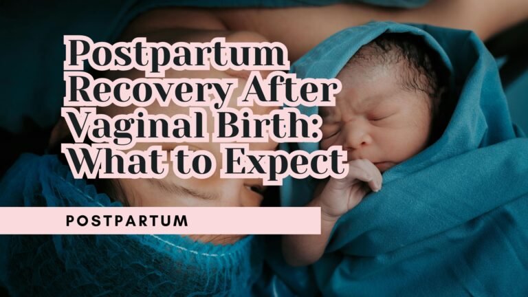 Postpartum Recovery After Vaginal Birth: What to Expect